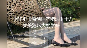 冒充舞蹈老师 让漂亮小美女脱下内裤看看鲍鱼 观察是否处女